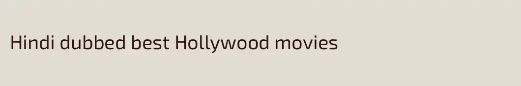 Hindi dubbed best Hollywood movies
